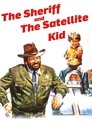 The Sheriff and the Satellite Kid poszter