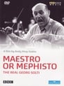 Maestro or Mephisto: The Real Georg Solti