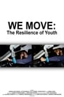 We Move: The Resilience of Youth poszter