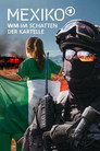 Mexiko - WM im Schatten der Kartelle poszter