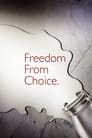 Freedom From Choice