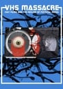 VHS Massacre: Cult Films and the Decline of Physical Media poszter