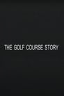 The Golf Course Story