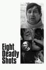 Eight Deadly Shots