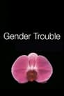 Gender Trouble