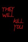 They Will Kill You poszter