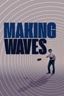 Making Waves: The Art of Cinematic Sound poszter