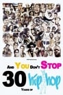 And You Don't Stop: 30 Years of Hip-Hop poszter