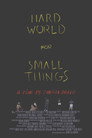 Hard World for Small Things poszter