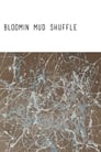 Bloomin Mud Shuffle poszter