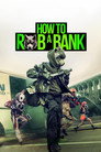 How to Rob a Bank poszter