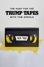 The Hunt for the Trump Tapes With Tom Arnold