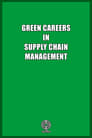 Green Careers in Supply Chain Management