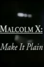 Malcolm X: Make It Plain