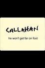 Callahan: He Won't Get Far On Foot