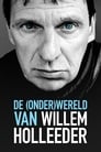 De (Onder) Wereld van Willem Holleeder poszter