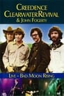 Creedence Clearwater Revival & John Fogarty:  Bad Moon Rising Live