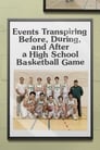 Events Transpiring Before, During, and After a High School Basketball Game poszter