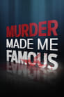 Murder Made Me Famous poszter