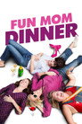 Fun Mom Dinner poszter