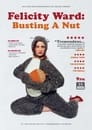 Felicity Ward: Busting A Nut poszter