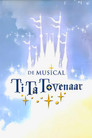 TiTa Tovenaar De Musical poszter