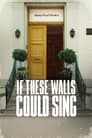 If These Walls Could Sing poszter