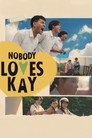Nobody Loves Kay poszter