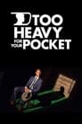 Too Heavy For Your Pocket poszter