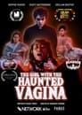 The Girl with the Haunted Vagina poszter