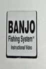 Banjo Fishing System Instructional Video