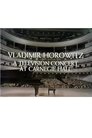 Vladimir Horowitz: A Television Concert at Carnegie Hall