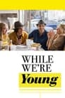 While We're Young poszter