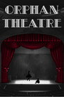 Orphan Theatre poszter