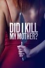 Did I Kill My Mother? poszter