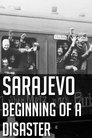 Sarajevo: Beginning of a Disaster