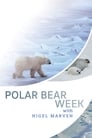 Polar Bear Week with Nigel Marven poszter