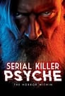 Serial Killer Psyche: The Horror Within