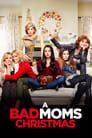 A Bad Moms Christmas poszter