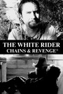 The White Rider: Chains & Revenge poszter