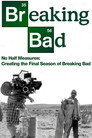 No Half Measures: Creating the Final Season of Breaking Bad poszter