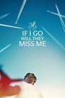 If I Go Will They Miss Me poszter