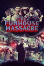 The Funhouse Massacre poszter