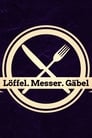 Löffel, Messer, Gäbel