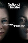 National Theatre Live: Electra/Persona poszter