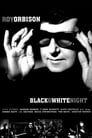 Roy Orbison and Friends: A Black and White Night poszter