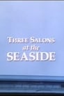 Three Salons at the Seaside