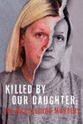 Killed by Our Daughter: The McCullough Murders poszter