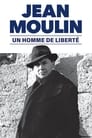 Jean Moulin, un homme de liberté