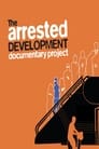 The Arrested Development Documentary Project poszter